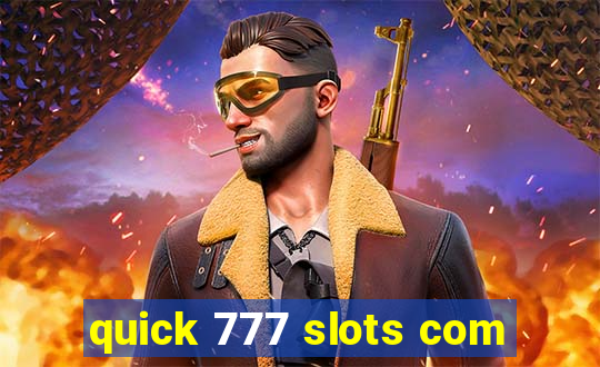 quick 777 slots com